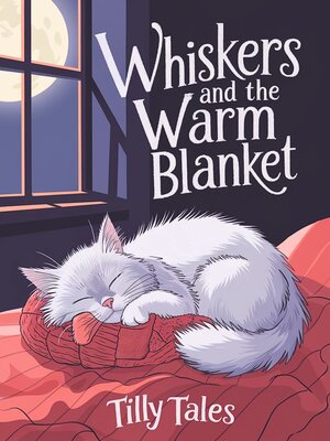 cover image of Whiskers and the Warm Blanket